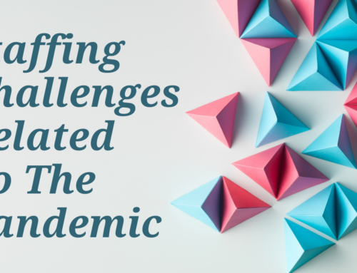 Staffing Challenges Related To The Pandemic