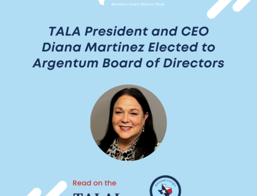 Texas Assisted Living Association (TALA) President & CEO Diana Martinez elected to the Argentum Board of Directors
